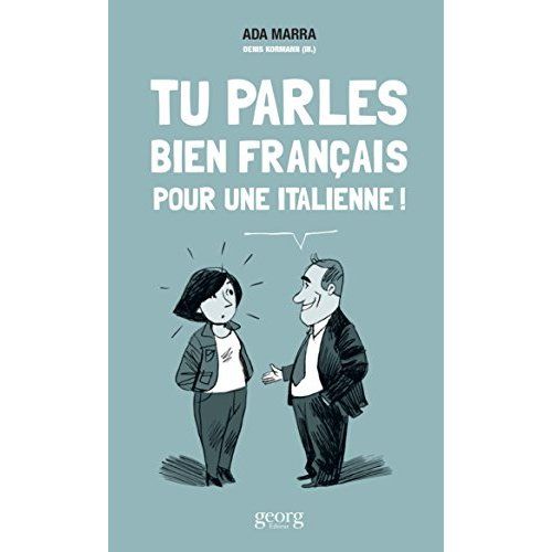 Emprunter Tu parles bien français pour une Italienne ! livre