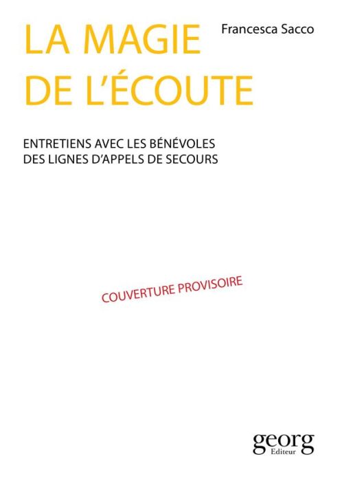 Emprunter La magie de l'écoute. Entretiens avec des bénévoles de La Main Tendue et de SOS Amitié livre