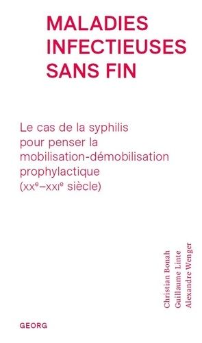 Emprunter Maladies infectieuses sans fin. Le cas de la syphilis pour penser la mobilisation-démobilisation pro livre