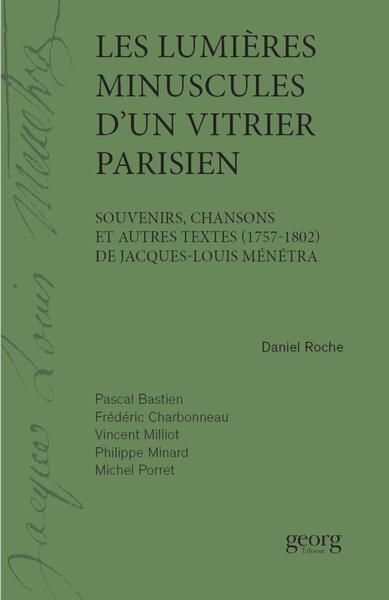 Emprunter Les lumières minuscules d'un vitrier parisien. Souvenirs, chansons et autres textes (1757-1802) de J livre