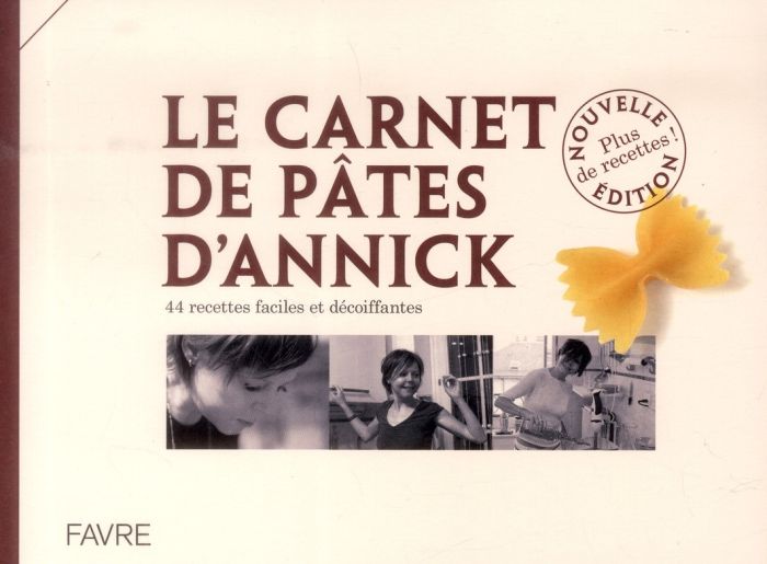 Emprunter Le carnet de pâtes d'Annick. 44 recettes faciles et décoiffantes livre