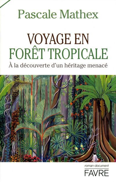 Emprunter Voyage en forêt tropicale. A la découverte d'un héritage menacé livre