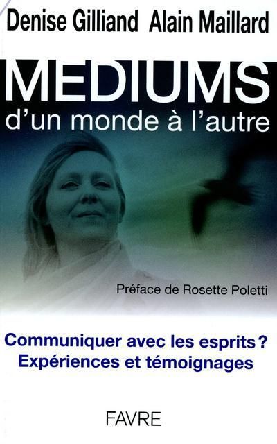 Emprunter Médiums, d'un monde à l'autre. Communiquer avec les esprits ? Expériences et témoignages livre