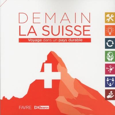 Emprunter Demain la Suisse. Voyage dans un pays durable livre