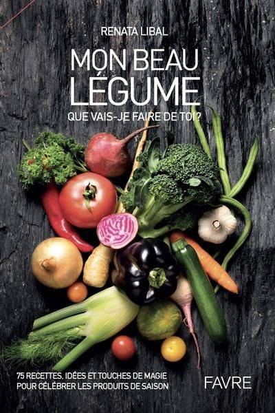 Emprunter Mon beau légume. Que vais-je faire de toi ? livre