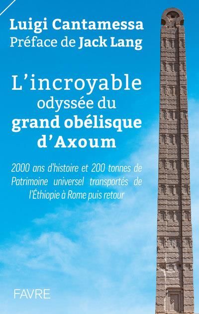 Emprunter L'incroyable odyssée du grand obélisque d'Axoum livre