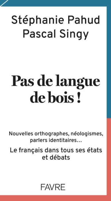 Emprunter Pas de langue de bois ! Nouvelles orthographes, néologismes, parlers identitaires... Le français dan livre