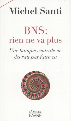 Emprunter BNS : rien ne va plus. Une banque centrale ne devrait pas faire ça livre