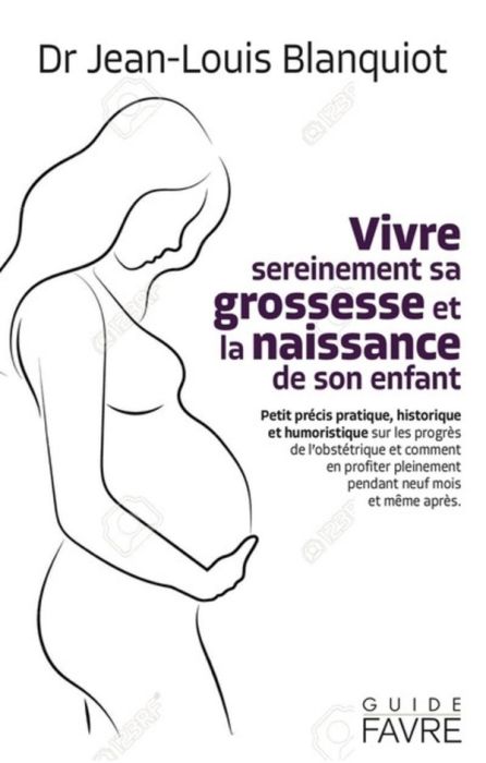 Emprunter Vivre sereinement sa grossesse et la naissance de son enfant. Petit précis pratique, historique et h livre