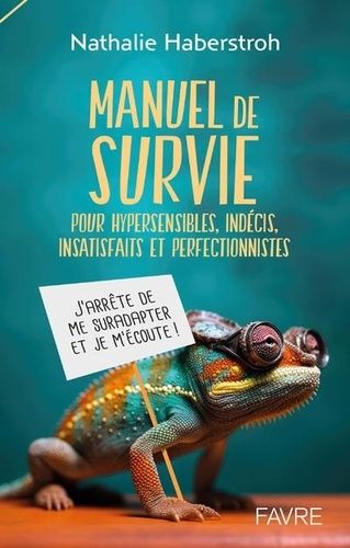 Emprunter Manuel de survie. Pour hypersensibles, indécis, insatisfaits et perfectionnistes livre