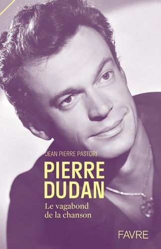 Emprunter Pierre Dudan, le vagabond de la chanson livre