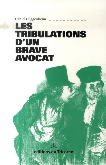 Emprunter Les tribulations d'un brave avocat. Chronique suivie de Pensées, portraits & anecdotes livre