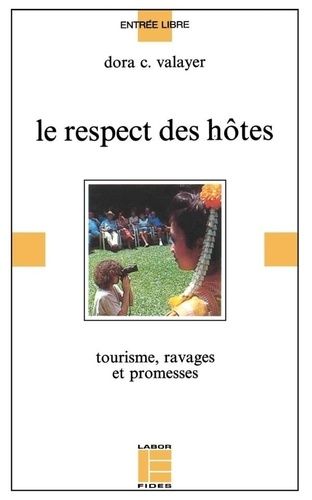 Emprunter Le respect des hôtes. Tourisme, ravages et promesses livre