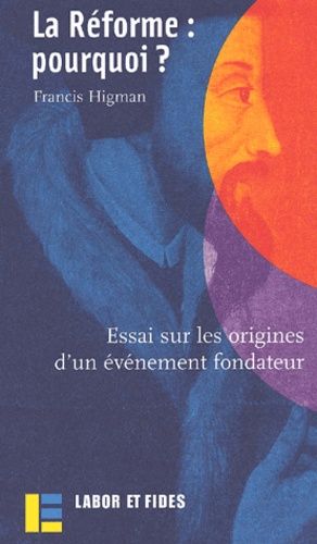 Emprunter La Réforme : pourquoi ? Essai sur les origines d'un événement fondateur livre