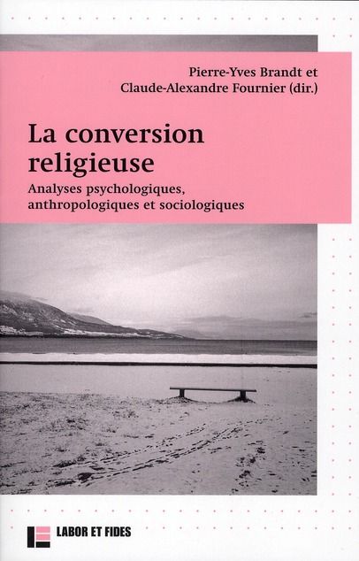 Emprunter La conversion religieuse. Analyses psychologiques, anthropologiques et sociologiques livre