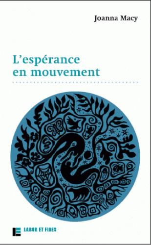 Emprunter L'espérance en mouvement. Comment faire face au triste état de notre monde sans devenir fous livre