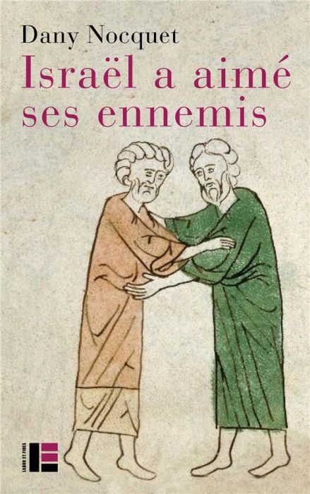 Emprunter Israël a aimé ses ennemis. Bienveillance et reconnaissance dans l'Ancien Testament livre