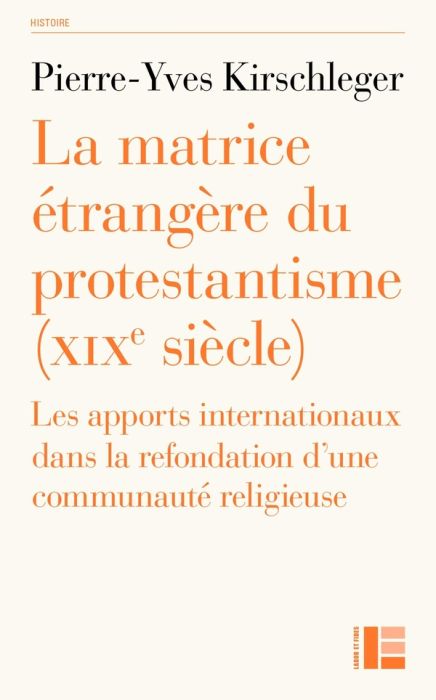 Emprunter La matrice étrangère du protestantisme (XIXe siècle). Les apports internationaux dans la refondation livre