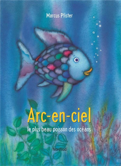 Emprunter Arc-en-ciel le plus beau poisson des océans livre