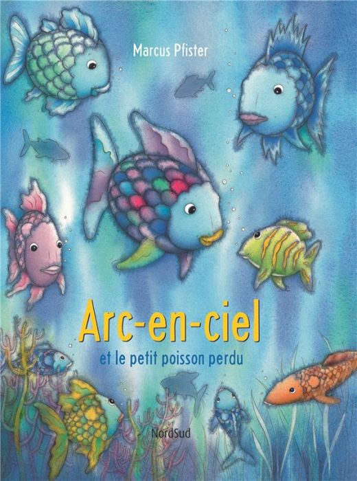 Emprunter Arc-en-Ciel : Arc-en-ciel et le petit poisson perdu livre