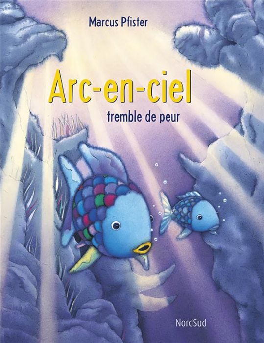 Emprunter Arc-en-Ciel : Arc-en-Ciel tremble de peur livre