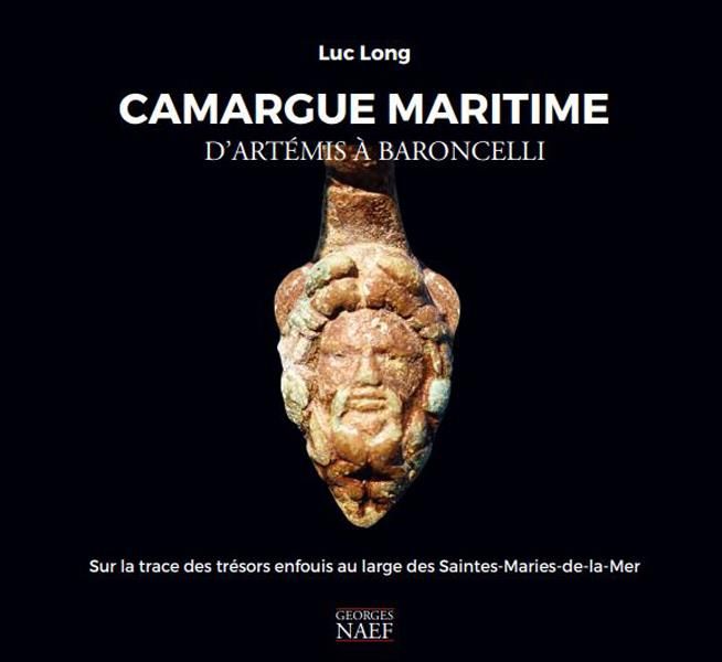 Emprunter Camargue maritime, d'Artémis à Baroncelli. Sur les traces des trésors enfouis au large des Saintes-M livre