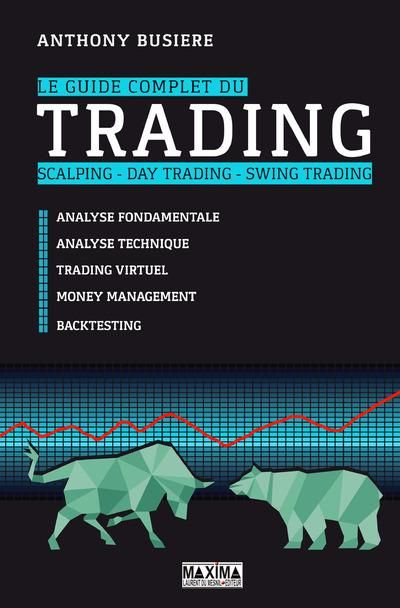 Emprunter Le guide complet du trading, scalping, day trading, swing trading. Analyse fondamentale, analyse tec livre