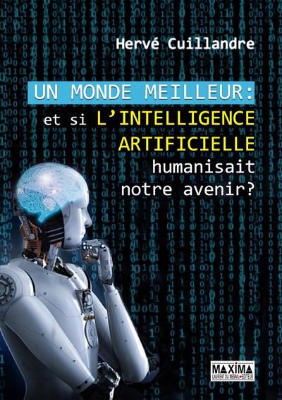 Emprunter Un monde meilleur : et si l'intelligence artificielle humanisait notre avenir ? livre