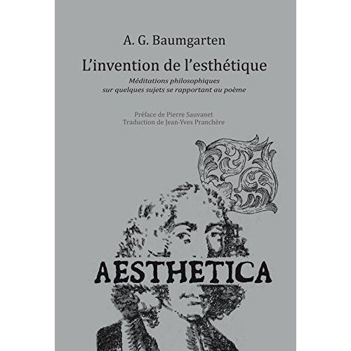 Emprunter L'invention de l'esthétique. Méditations philosophiques sur quelques sujets se rapportant au poème ( livre