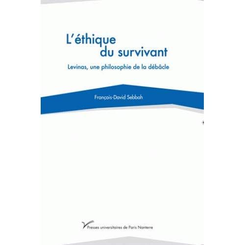 Emprunter L'éthique du survivant. Levinas, une philosophie de la débacle livre