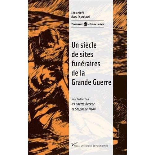 Emprunter Un siècle de sites funéraires de la Grande Guerre. Textes en français et anglais livre