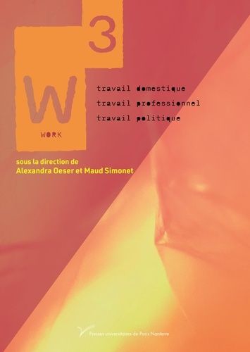 Emprunter Work 3 : travail domestique, travail professionnel, travail politique livre