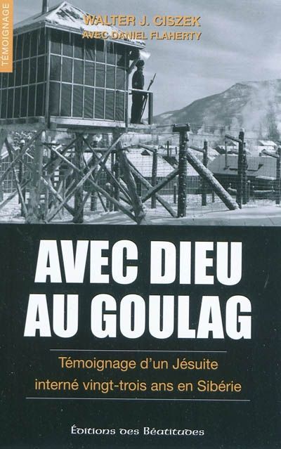 Emprunter Avec Dieu au goulag. Témoignage d'un jésuite interné vingt-trois ans en Sibérie livre