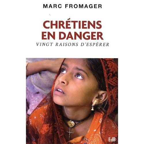 Emprunter Chrétiens en danger. Vingt raisons d'espérer livre