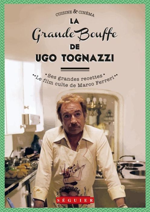 Emprunter La grande bouffe d'Ugo Tognazzi livre