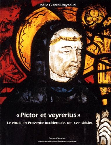 Emprunter PICTOR ET VEREYRIUS LE VITRAIL EN PROVENCE OCCIDENTALE. CORPUS VITREARUM livre