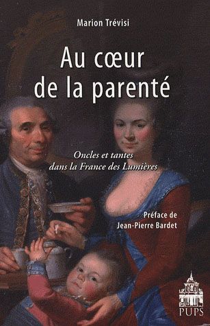 Emprunter AU COEUR DE LA PARENTE. ONCLES ET TANTES DANS LA FRANCE DES LUMIERES livre