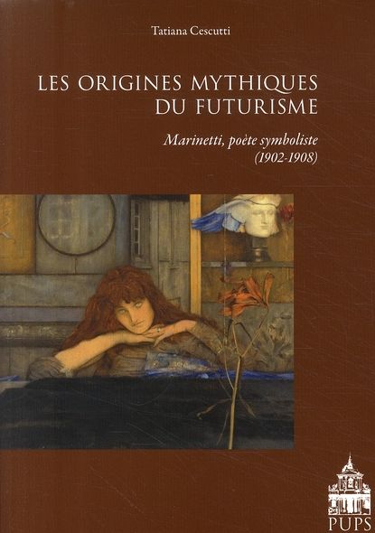 Emprunter Les origines mythiques du futurisme. F.T. Marinetti, poète symboliste français (1902-1908) livre