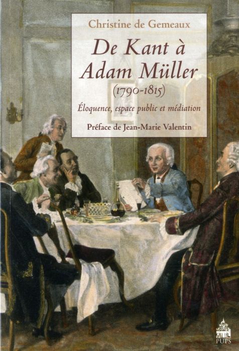 Emprunter De Kant à Adam Müller (1790-1815). Eloquence, espace public et médiation livre