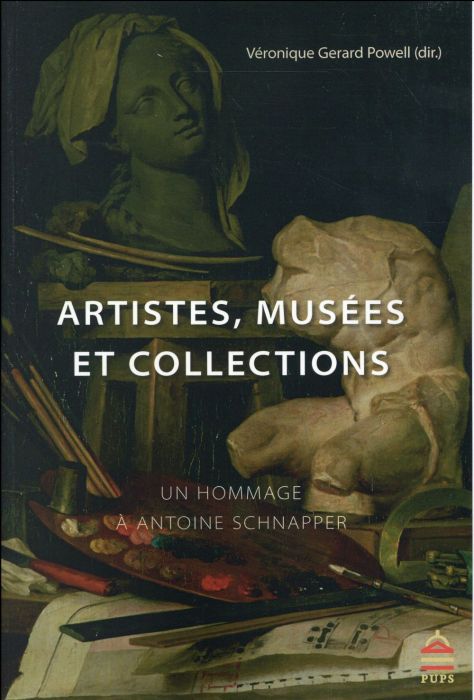 Emprunter Artistes, musées et collections. Un hommage à Antoine Schnapper livre