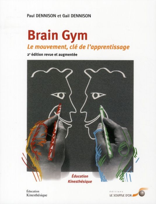 Emprunter Brain Gym. Le mouvement : clé de l'apprentissage, 2e édition revue et augmentée livre