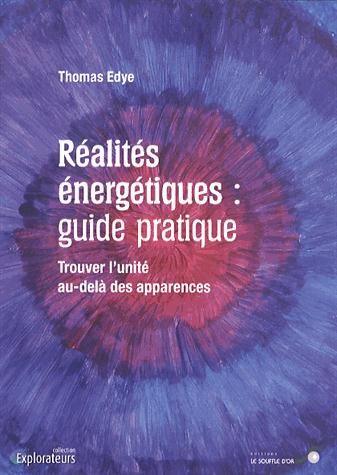 Emprunter Réalités énergétiques : guide pratique. Trouver l'unité au-delà des apparences livre