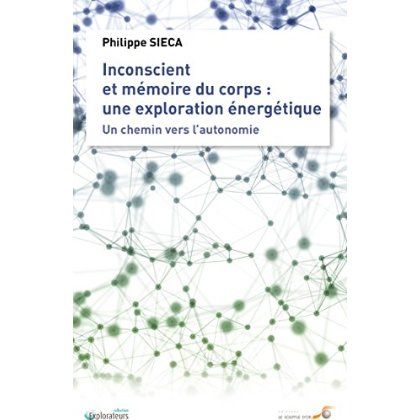 Emprunter Inconscient et mémoire du corps : une exploration énergétique. Un chemin vers l'autonomie livre