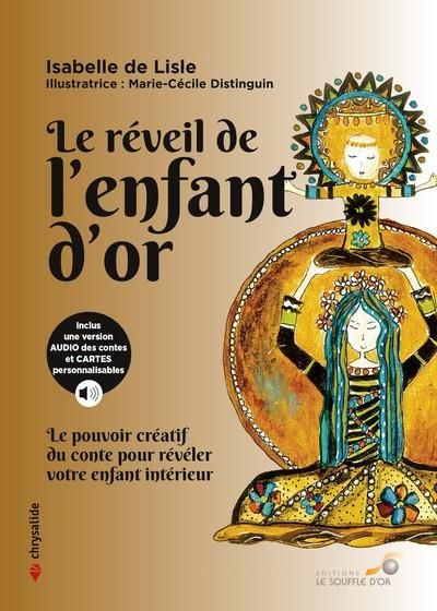 Emprunter Le réveil de l'enfant d'or. Le pouvoir créatif du conte pour révéler votre enfant intérieur livre