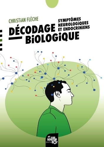 Emprunter Décodage biologique symptômes neurologiques et endocriniens. 2e édition livre