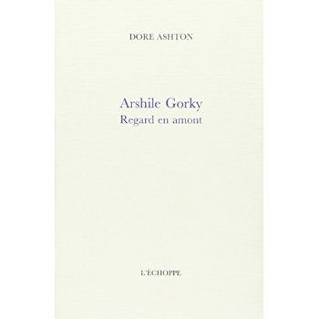 Emprunter Arshile Gorki, regard en amont livre