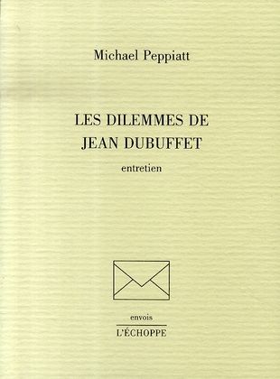 Emprunter Les dilemmes de Jean Dubuffet. Entretien livre