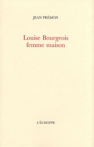 Emprunter Louise Bourgeois femme maison livre