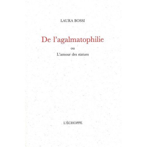 Emprunter De l'agalmatophilie - ou l'amour des statues livre