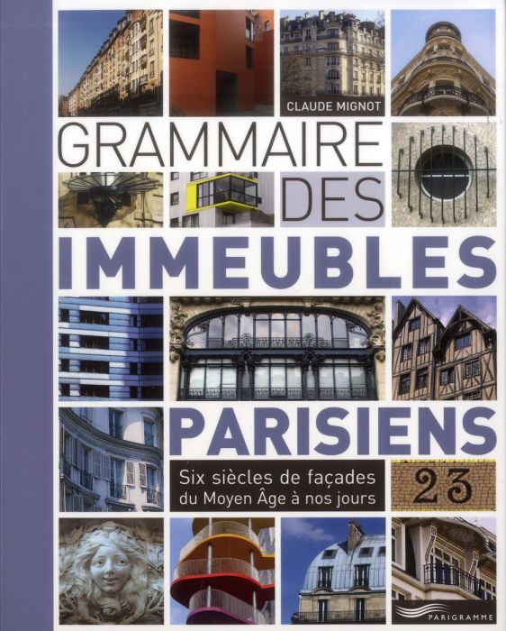 Emprunter Grammaire des immeubles parisiens. Six siècles de façades du Moyen Age à nos jours livre